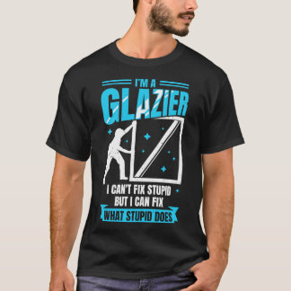 Im A Glazier Window Glass Installer Gift T-Shirt