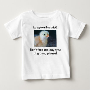 I'm a gluten free chick! baby T-Shirt