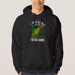 I'm A Good Listener Im All Ears Funny Farmer Corn Hoodie