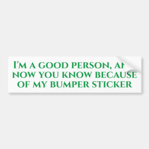 I'm A Good Person - Bumper Sticker