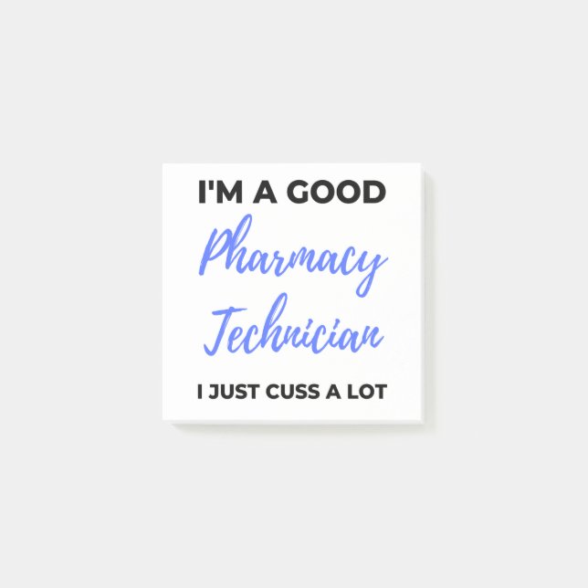 I'm A Good Pharmacy Technician I Just Cuss A Lot 2 Post-it Notes (Front)
