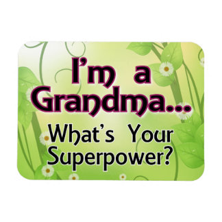 I'm a Grandma... What's Your Superpower Magnet