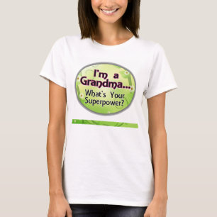 I'm a Grandma... What's Your Superpower T-Shirt
