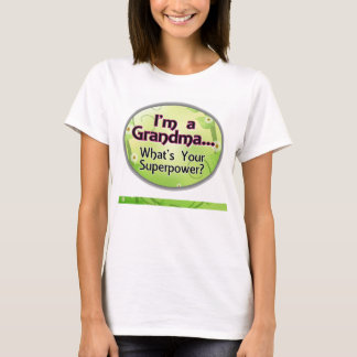 I'm a Grandma... What's Your Superpower T-Shirt