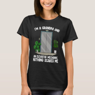 I'm A Grandpa Elevator Mechanic Nothing Scares Me  T-Shirt