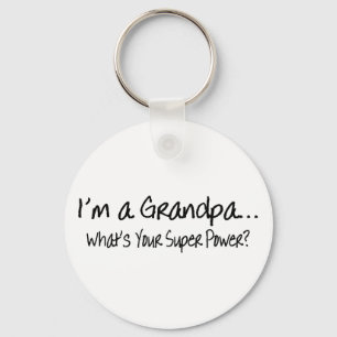 Im A Grandpa Whats Your Super Power Key Ring