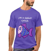I'M A GREAT CATCH VALUE T-SHIRT