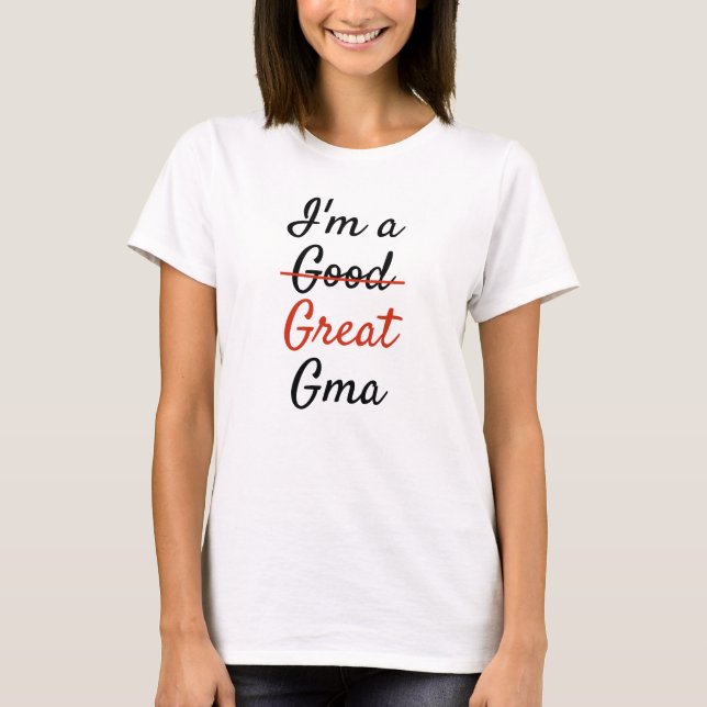I'm a Great Gma T-Shirt (Front)