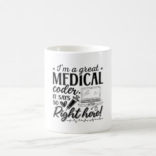 I'm A Great Medical Coder ICD Programmer Coding Coffee Mug
