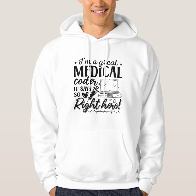 I'm A Great Medical Coder ICD Programmer Coding Hoodie (Front)