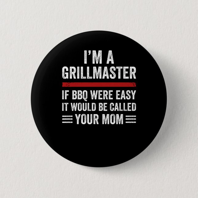im a grill master if bbq were easy 6 cm round badge (Front)