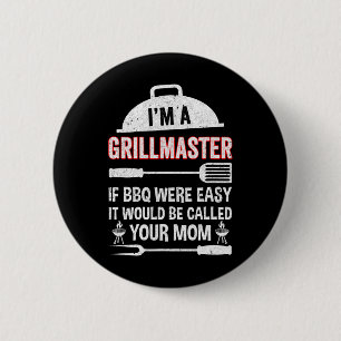 I'm A Grill Master If Bbq Were Easy Funny Grilling 6 Cm Round Badge