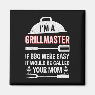I'm A Grill Master If Bbq Were Easy Funny Grilling Magnet