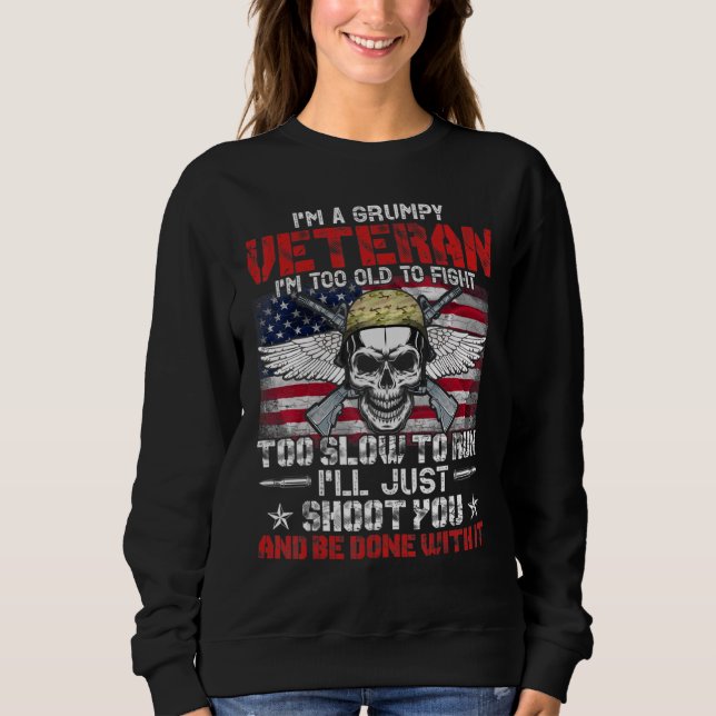 I'm A Grumpy Old Man Too Old To Fight Too Slow To  Sweatshirt (Front)
