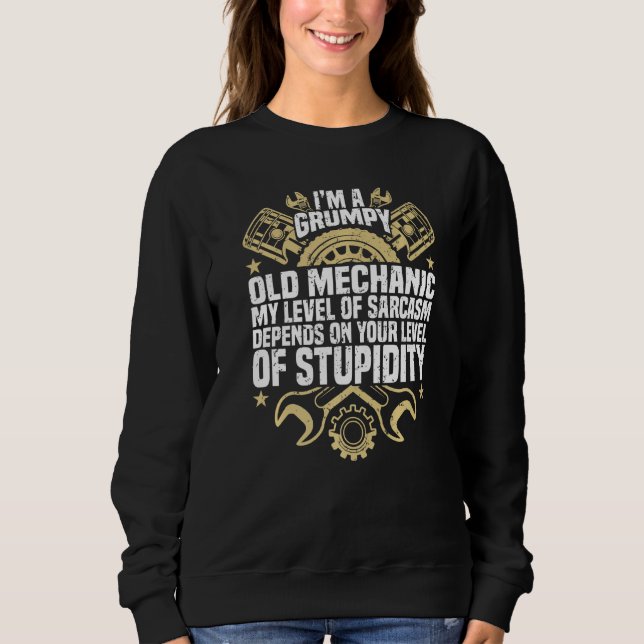 I'm A Grumpy Old Mechanic, Engine Quote, Motor, Ca Sweatshirt (Front)