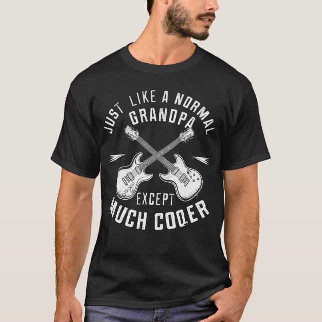 I'm A Guitar Grandpa Just Like A Normal Funny T-Shirt (Front)