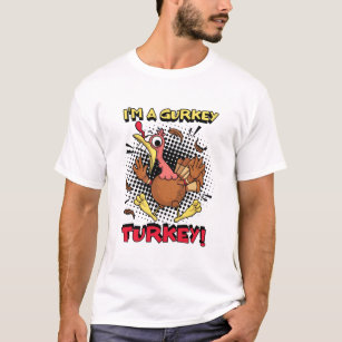 Im a Gurkey Turkey T-Shirt