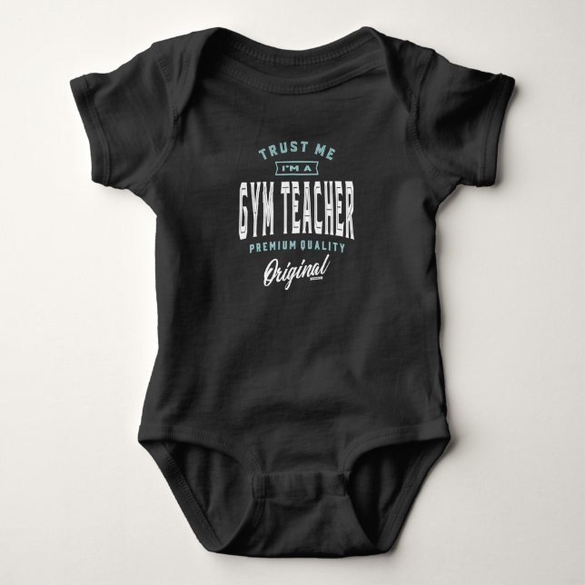 I'm a Gym Teacher Baby Bodysuit (Front)