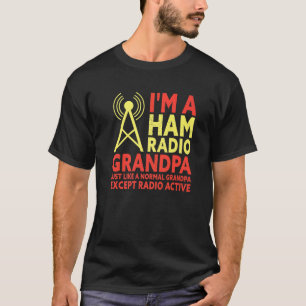 I'm A Ham Radio Grandpa  Amateur Radio Operator T-Shirt