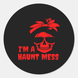 I'M A HAUNT MESS MESSY BUN CLASSIC ROUND STICKER