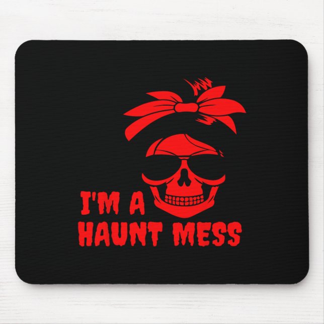 I'M A HAUNT MESS MESSY BUN MOUSE MAT (Front)