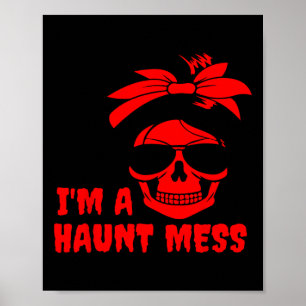I'm A Haunt Mess Messy Bun Poster