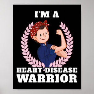 I'm A Heart Disease Warrior Heart Disease Awarenes Poster