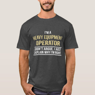 I'm a Heavy Equipment Operator T-Shirt