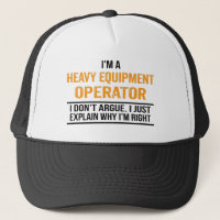 I'm a Heavy Equipment Operator Trucker Hat