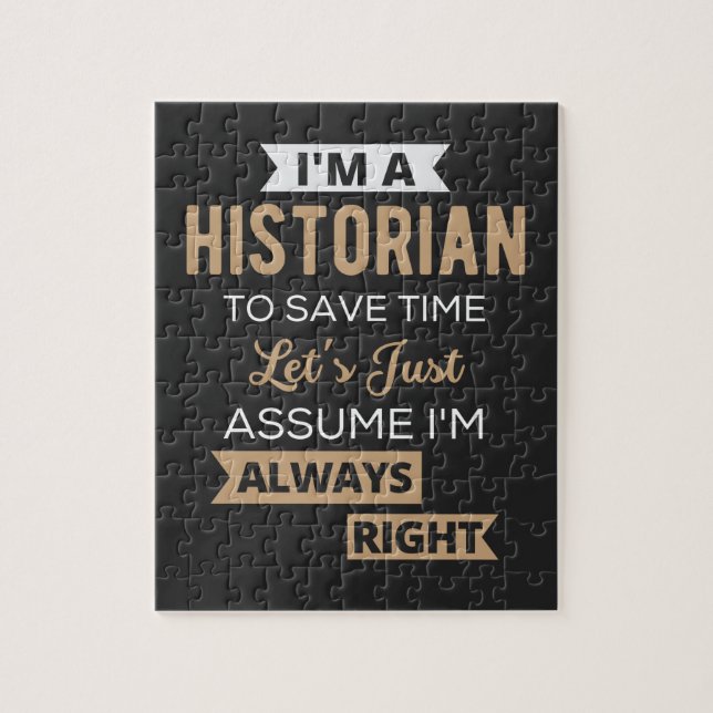 I'm A Historian To Save Time Let's Just Assume Jigsaw Puzzle (Vertical)