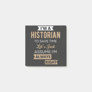I'm A Historian To Save Time Let's Just Assume Post-it Notes