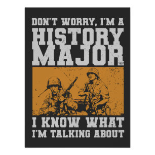 I'm A History Major - WW2 Enthusiast Poster