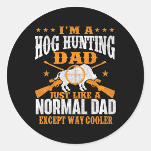 I'm A Hog Hunting Dad - Boar Hunting Wild Hog Hunt Classic Round Sticker