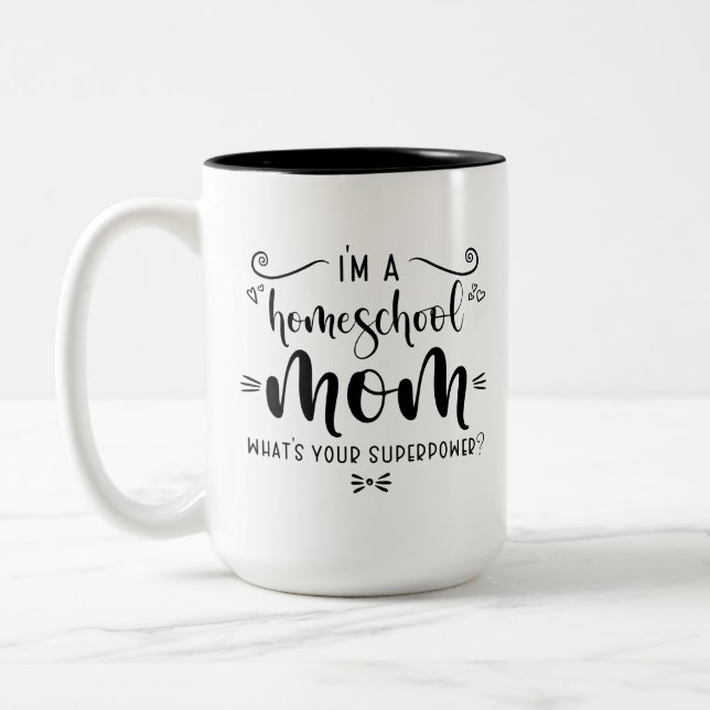 I'm A Homeschool Mom What's Your Superpower Two-Tone Coffee Mug (Left)