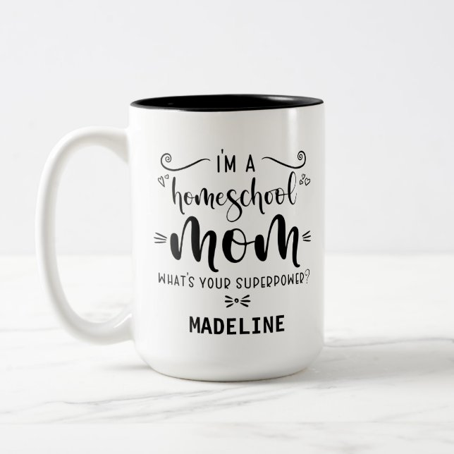 I'm A Homeschool Mum What's Your Superpower Name Two-Tone Coffee Mug (Left)