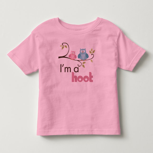 I'm a Hoot! Toddler T-Shirt (Front)