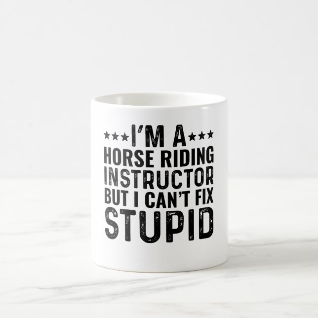 I'M A Horse Riding Instructor But I Can't Fix Coffee Mug (Center)