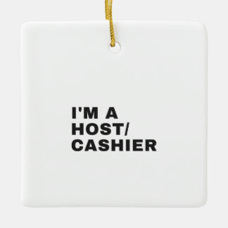 I'M A HOST/CASHIER CERAMIC ORNAMENT