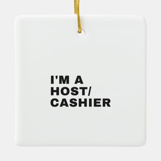 I'M A HOST/CASHIER CERAMIC ORNAMENT (Front)