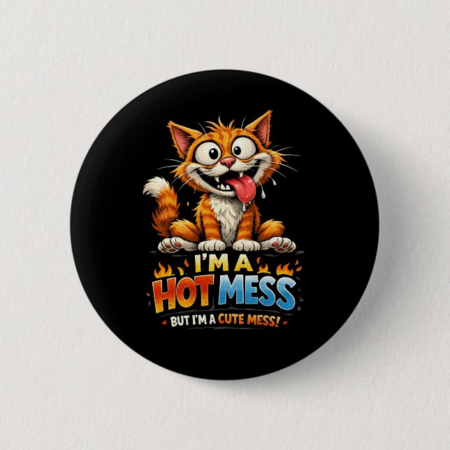  I'm a Hot Mess 6 Cm Round Badge (Front)