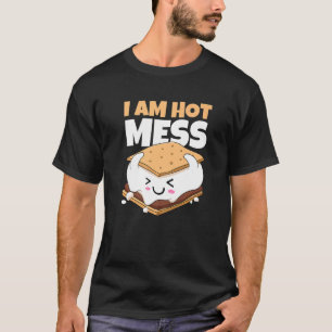I'm A Hot Mess Chocolate Marshmallows Camping Smor T-Shirt