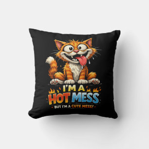 I'm a Hot Mess Cushion