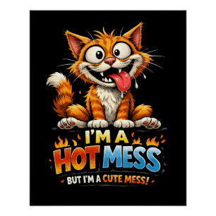 I'm a Hot Mess Poster
