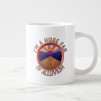 I'm a Huge Fan of Alluvium Geology Pun Large Coffee Mug