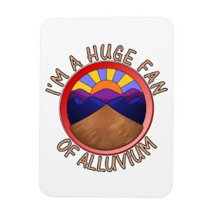 I'm a Huge Fan of Alluvium Geology Pun Magnet