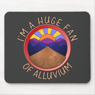 I'm a Huge Fan of Alluvium Geology Pun Mouse Mat