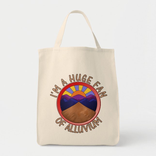 I'm a Huge Fan of Alluvium Geology Pun Tote Bag (Front)