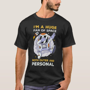 IM A Huge Fan Of Space Both Outer And Personal Hug T-Shirt