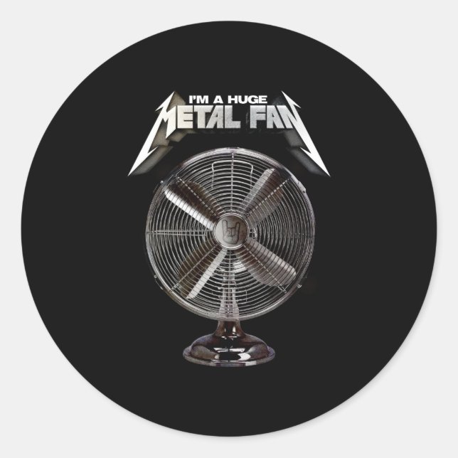 I'm a Huge Metal Fan - Pedestal Fan Classic Round Sticker (Front)