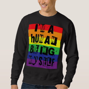 I'm A Human Being Myself Gay Pride Rainbow Word De Sweatshirt